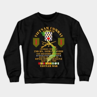 Charlie Co 2nd Bn 16th Inf - 1st ID - Operation Abeline w VN SVC Crewneck Sweatshirt